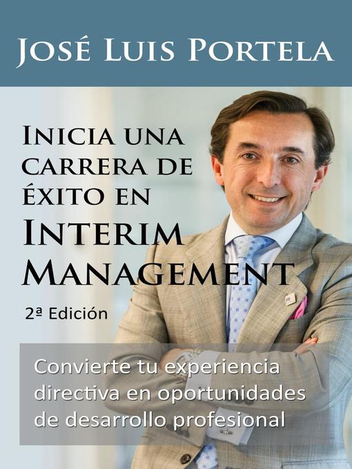 Title details for Inicia una carrera de éxito en Interim Management, 2a Edición by Jose Luis Portela - Available